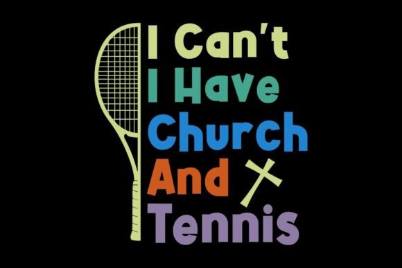 Download I Can't I Have Church and Tennis Svg - Premium Resources