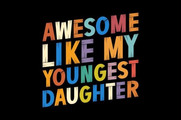 Download Awesome Like My Youngest Daughter Svg - Premium Resources